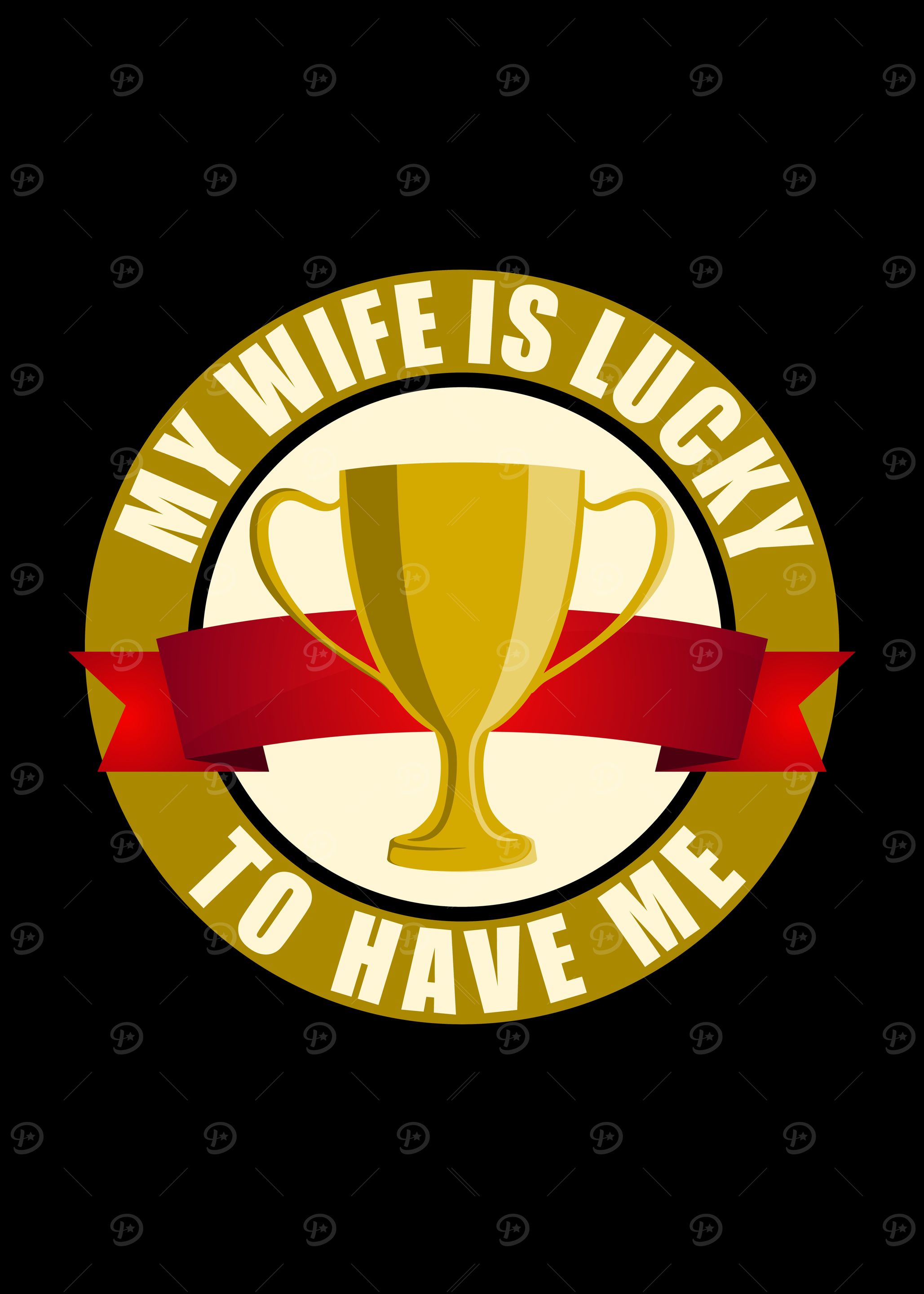 My Wife Is Lucky