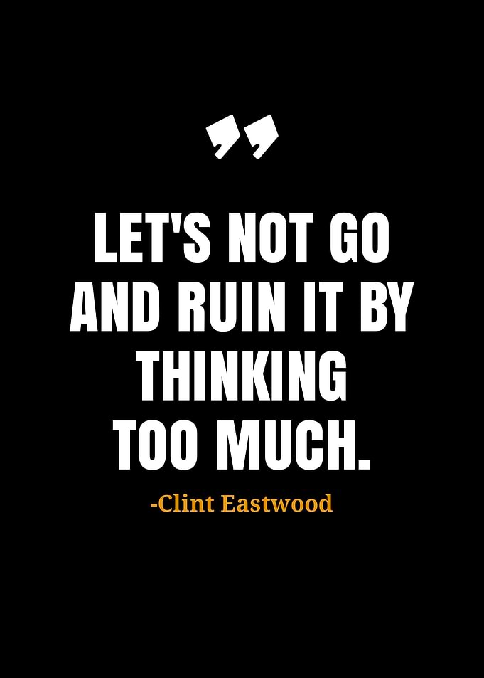 Clint Eastwood quotes
