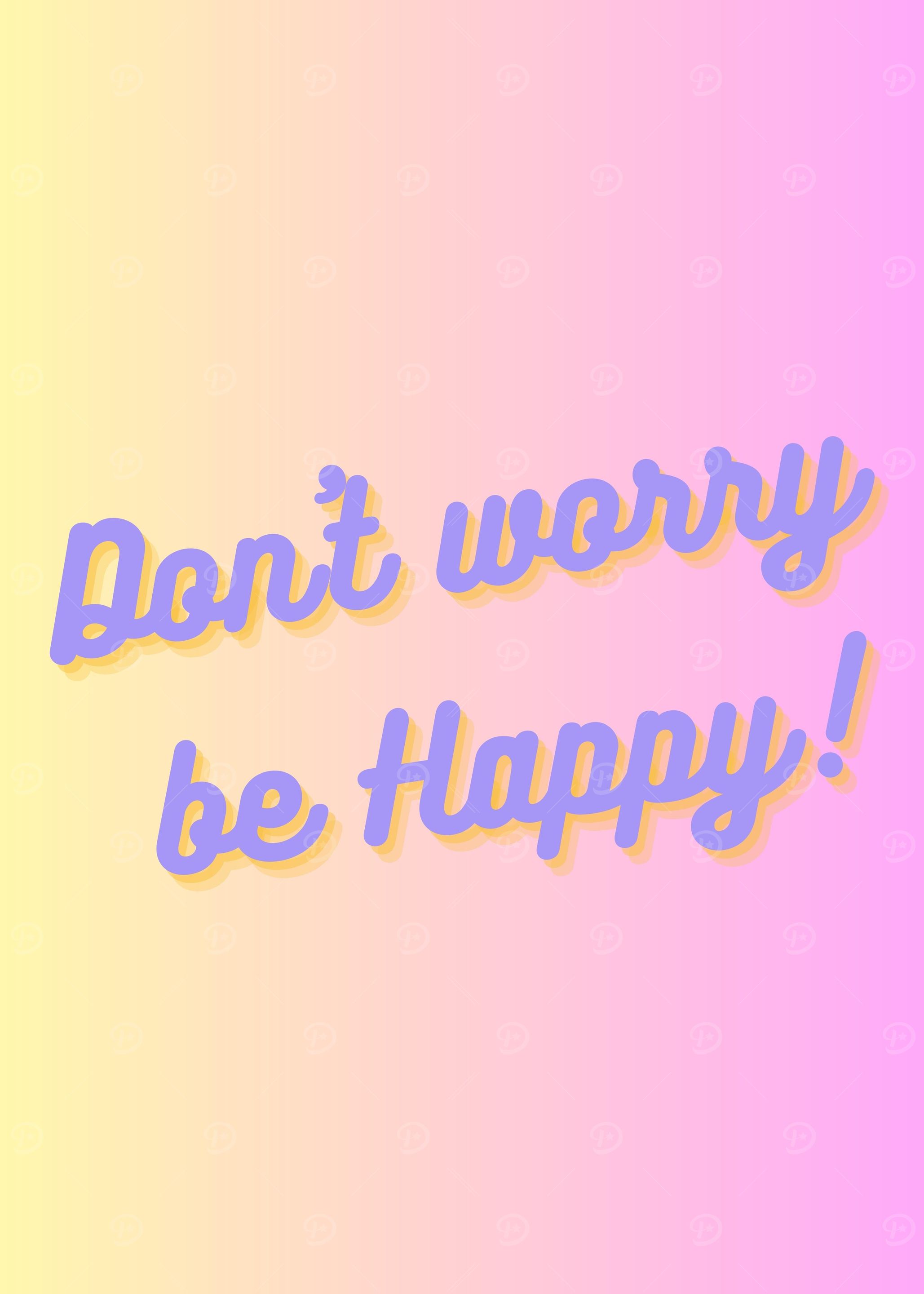 dont worry be happy