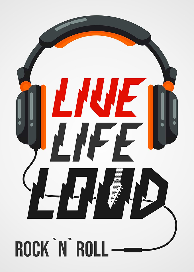 live life loud rock nroll