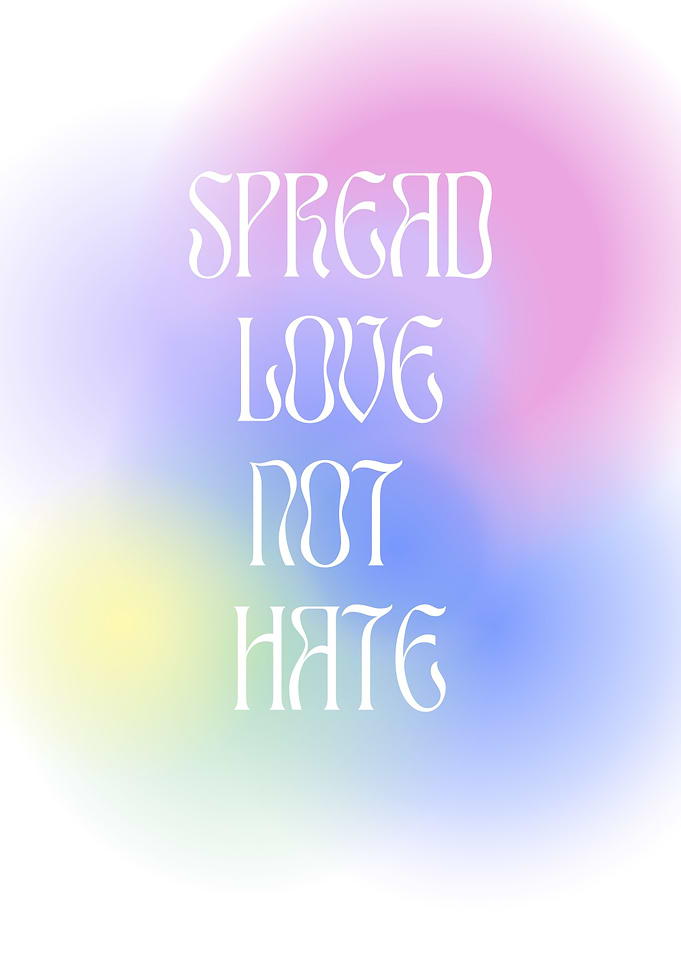 Spread love not hate