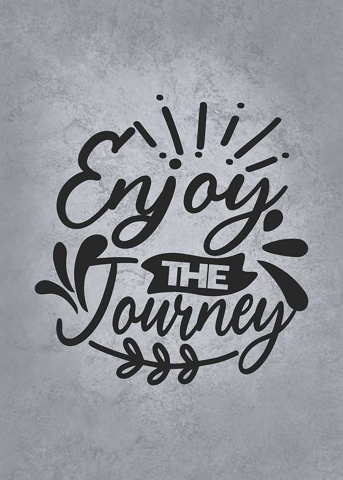 Enjoy The Journey