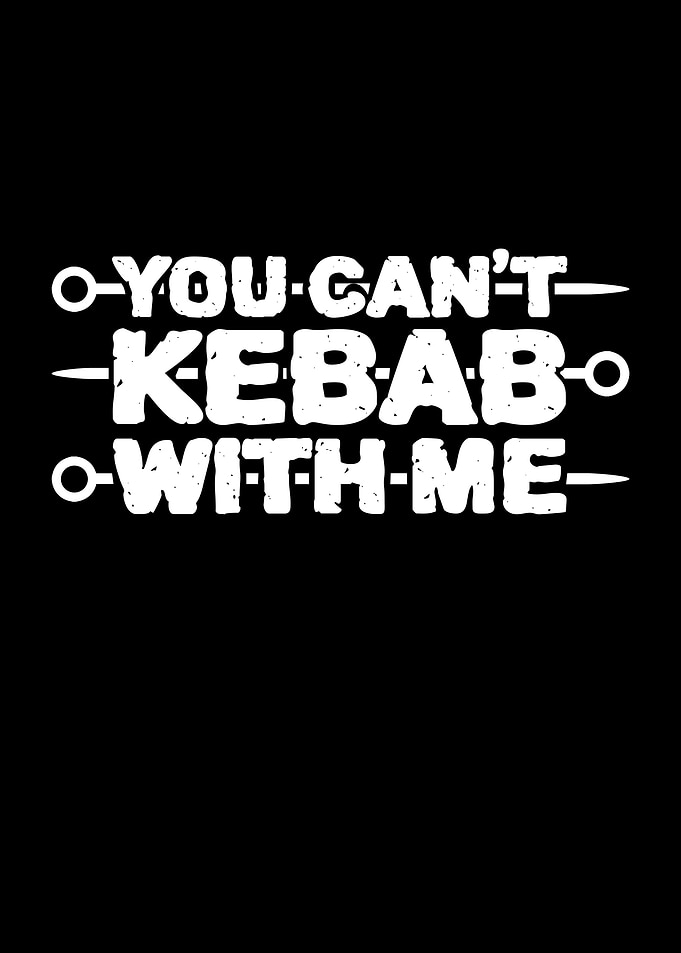 You Can Kebap With Me