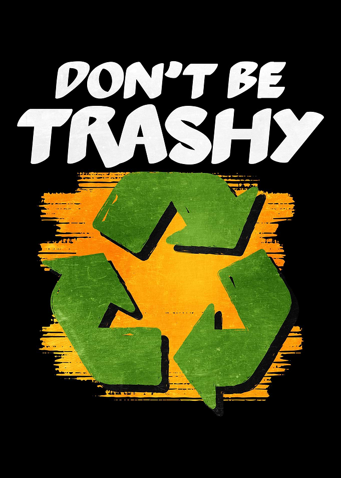 Dont Be Trashy