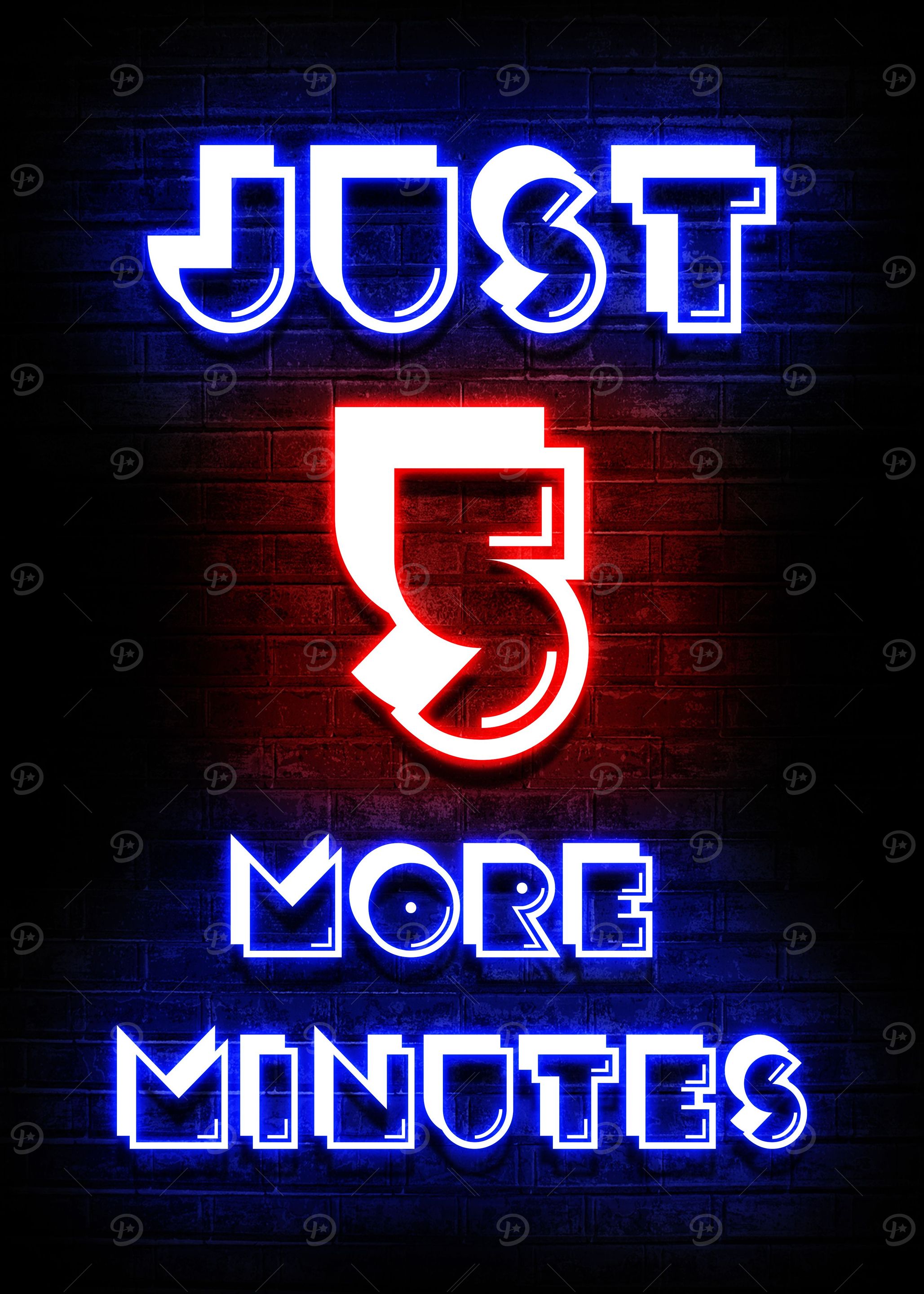 Just 5 More Minutes