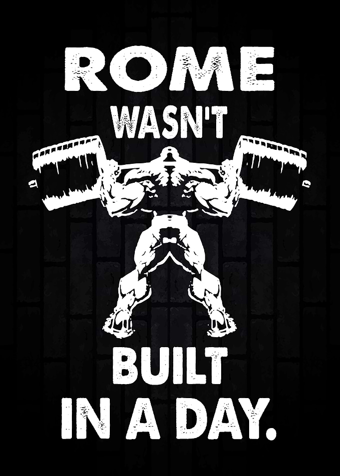 Rome Not Built In A Day
