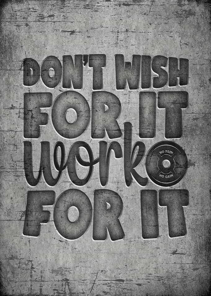 Work for it