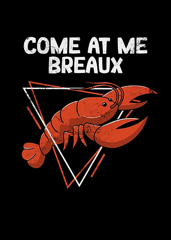 Come at Me Breaux Funny