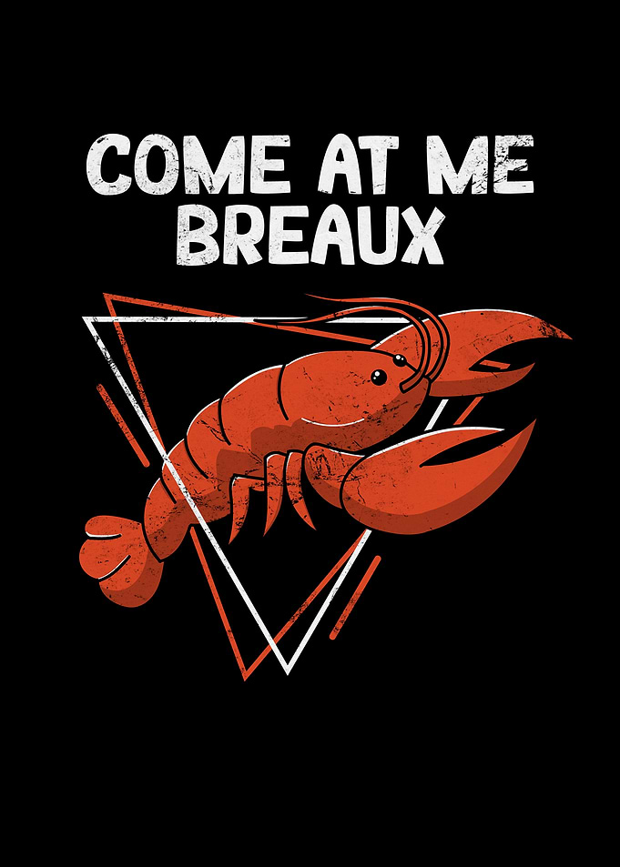 Come at Me Breaux Funny