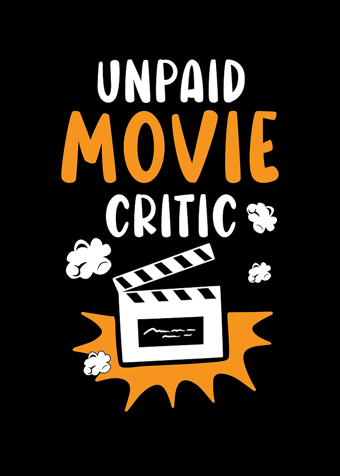 Unpaid Movie Critic