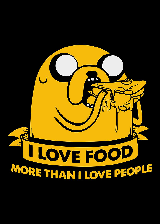 i love food more than peop