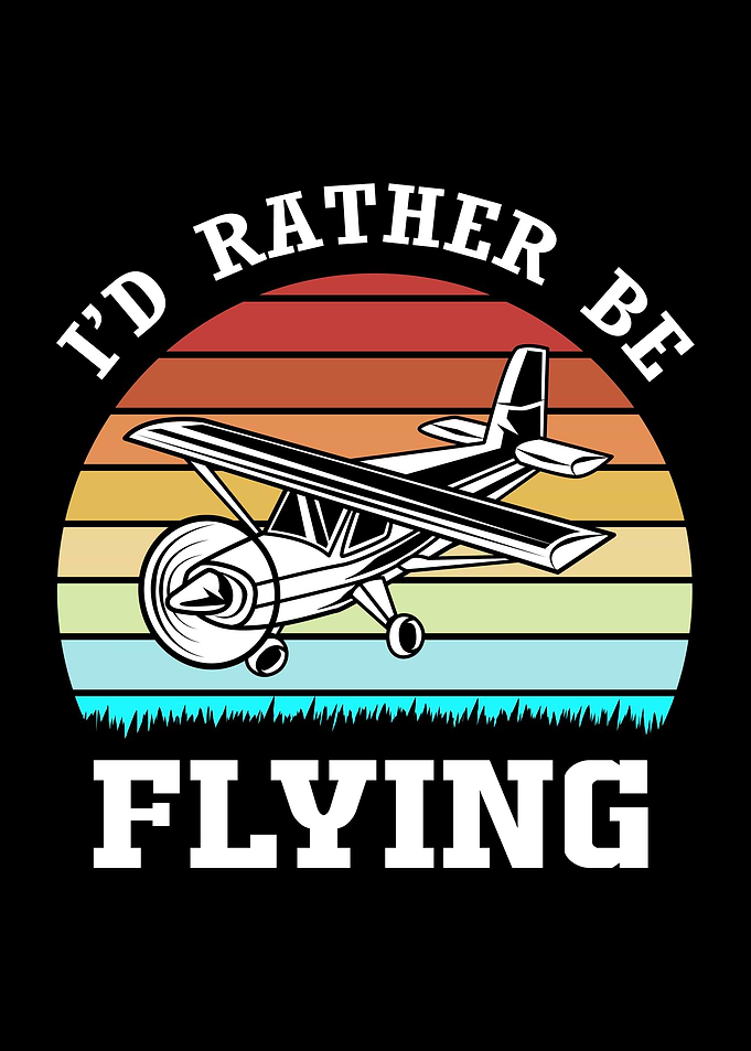 Id Rather Be Flying Pilot