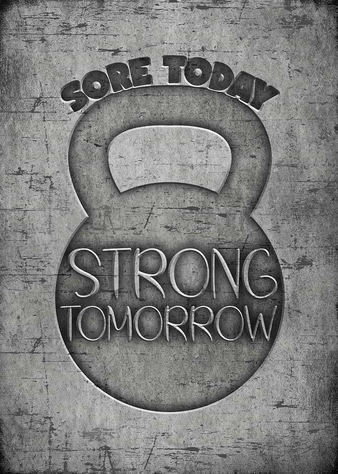 Sore today Strong tomorrow