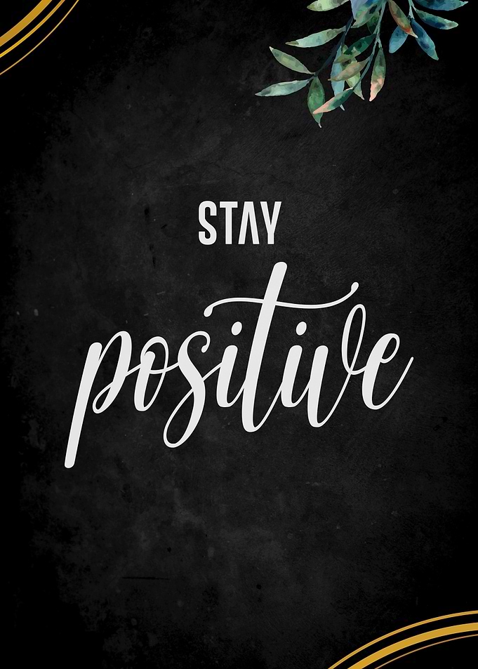 stay positive