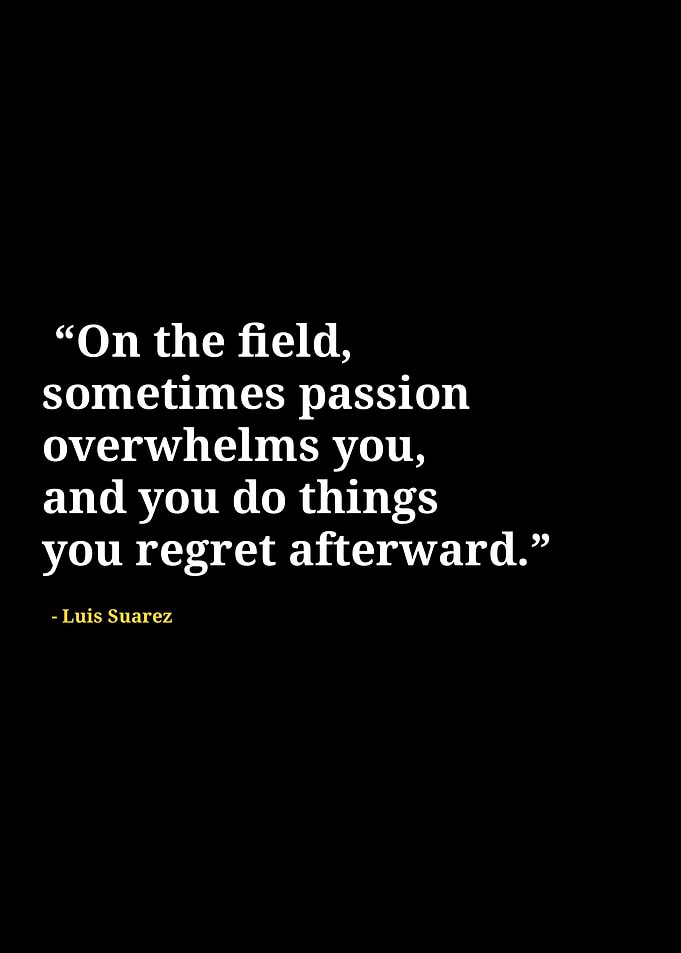 Luis Suarez quotes
