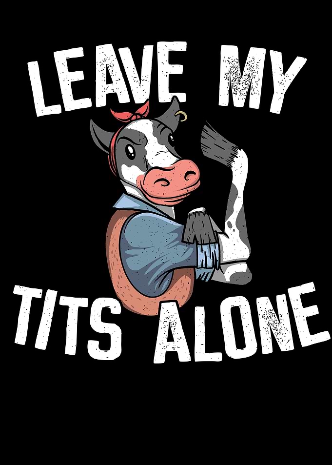 Leave cow alone No Milk