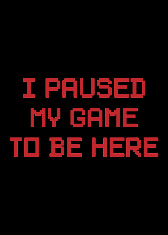 i paused my game