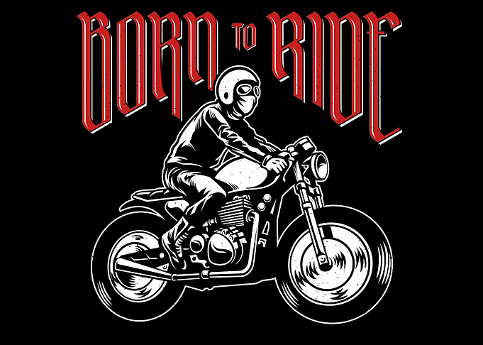 Born to ride motorcycle