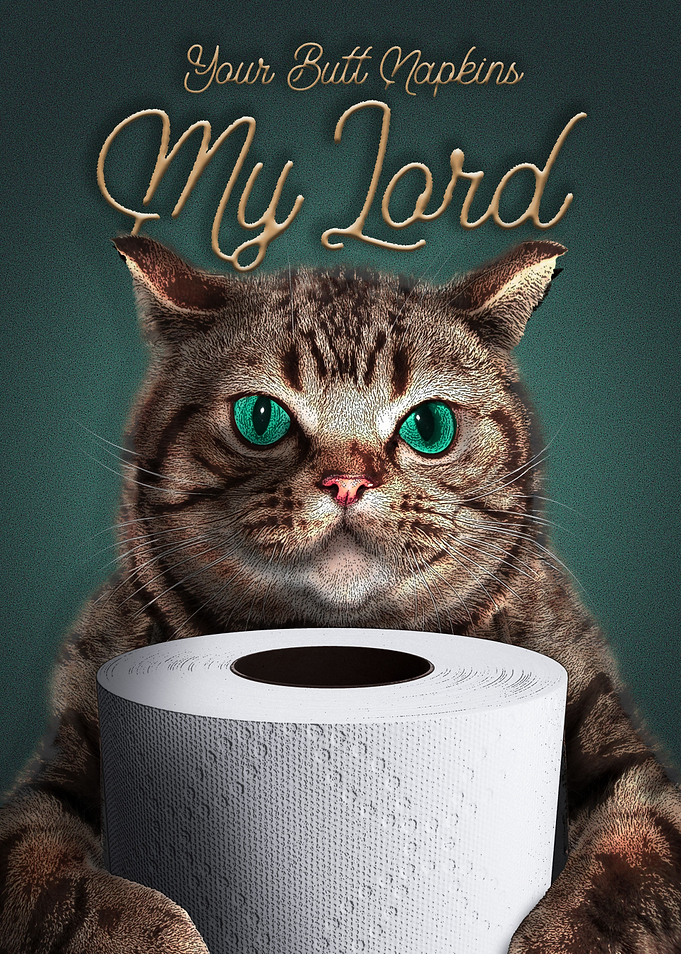 Your Butt Napkins My Lord