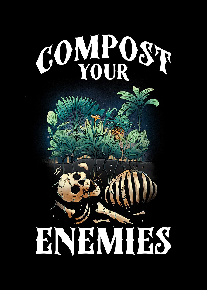 Compost Your Enemies