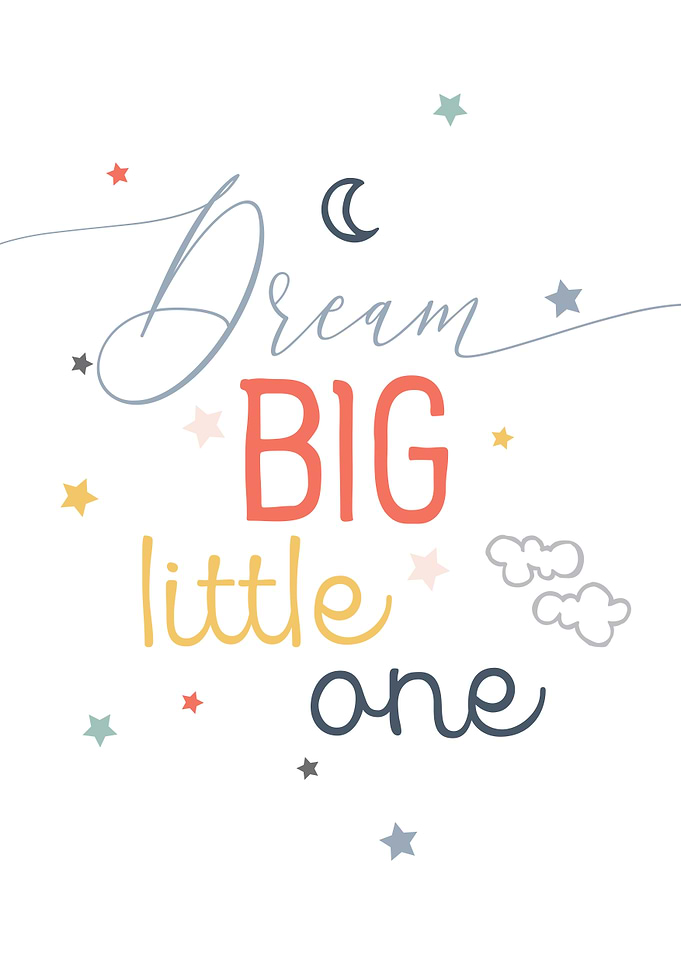 Dream Big Little One