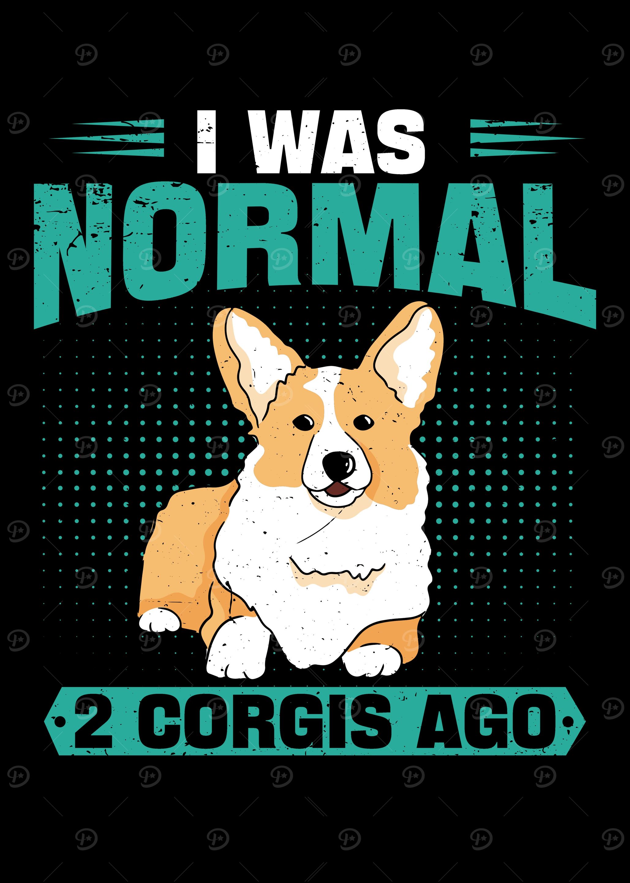 I Was Normal 2 Corgis Ago
