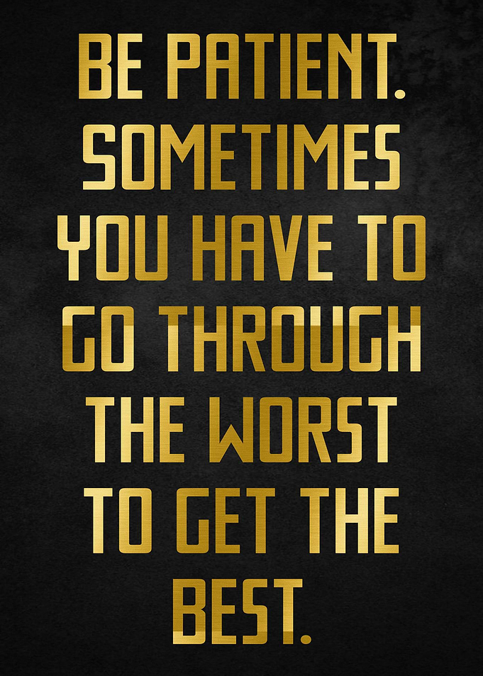 BE PATIENT MOTIVATIONAL