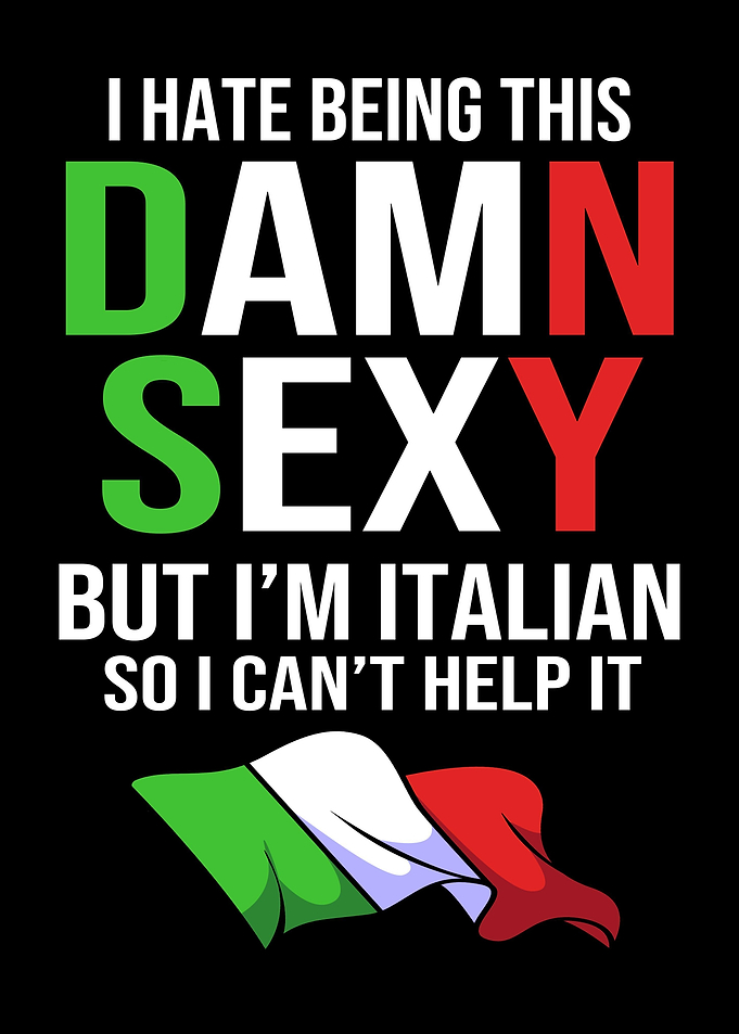 I Hate Being Sexy Italian