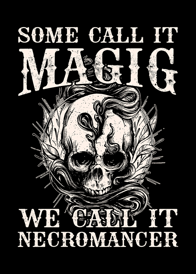 Necromancy Some Call It