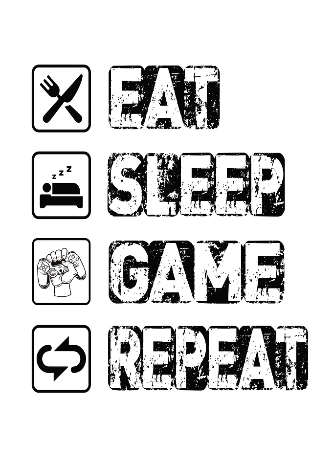 Eat Sleep Game Repeat