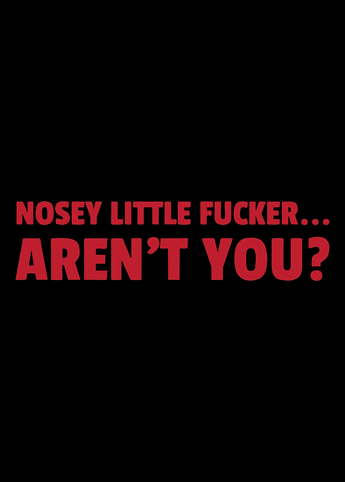 nosey little fxcker