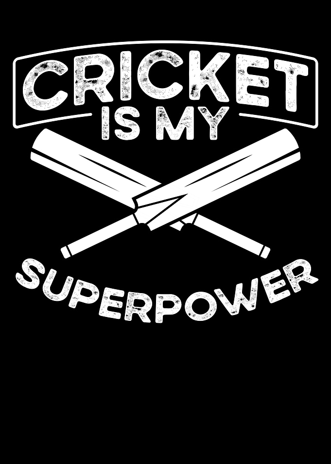 Cricket is my superpower