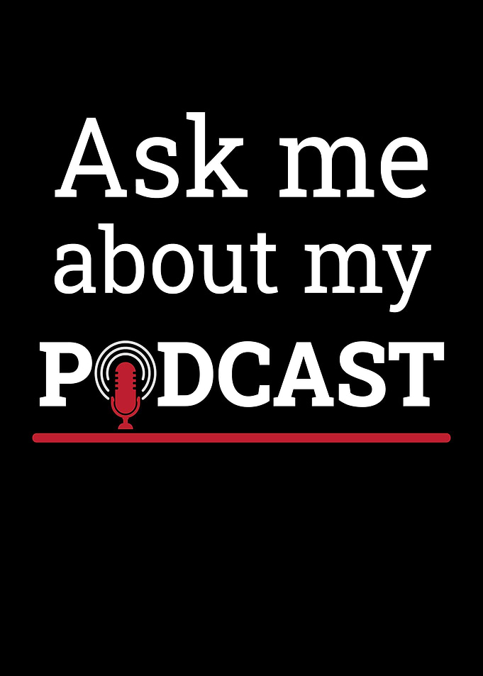 Ask Me About My Podcast