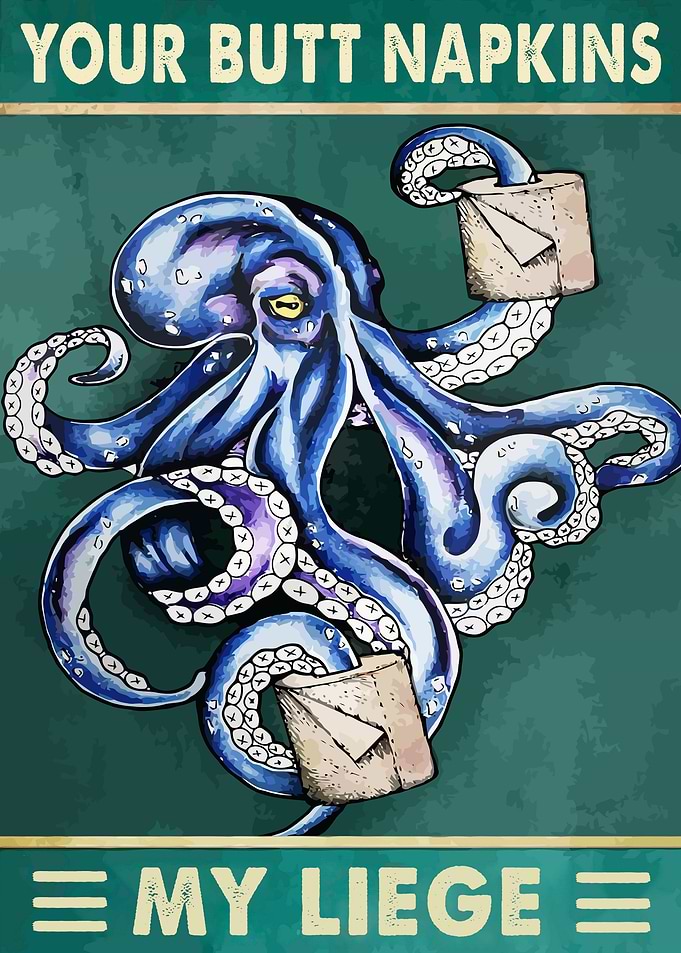 Your Butt Napkins My Liege