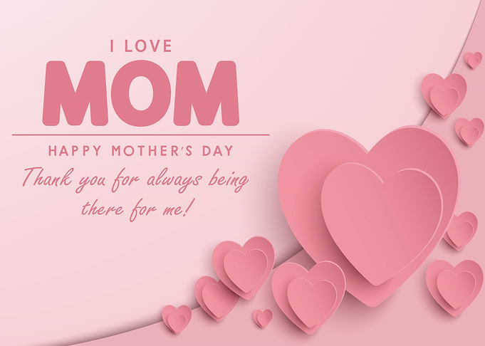 I love mom happy mothers