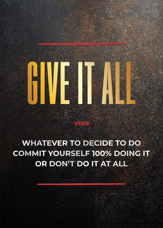 give it all