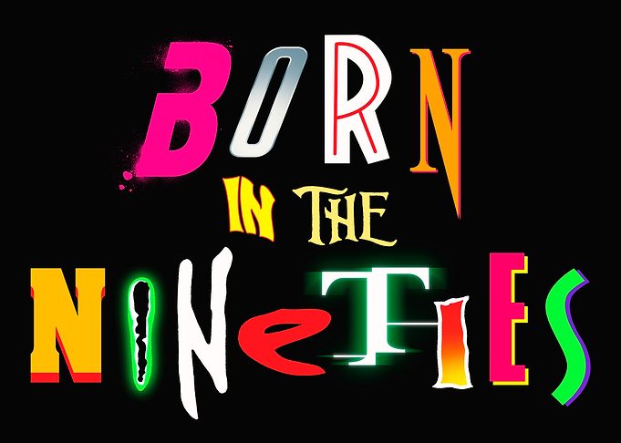 Born in the nineties