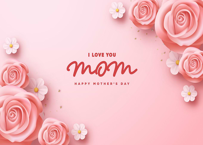 I love mom happy mothers