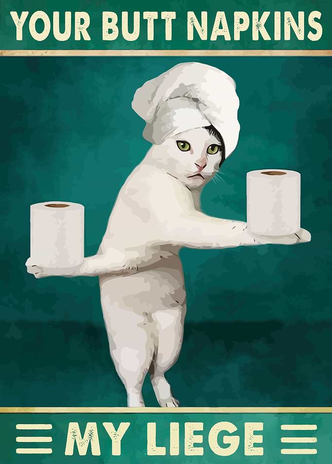 Your Butt Napkins My Lieg