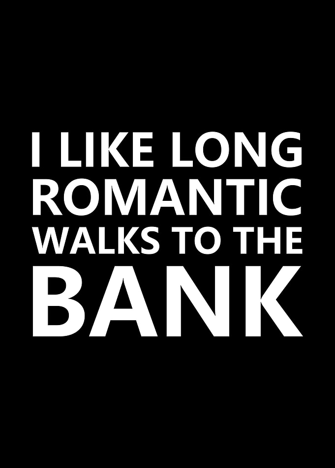 Romantic walks to the bank
