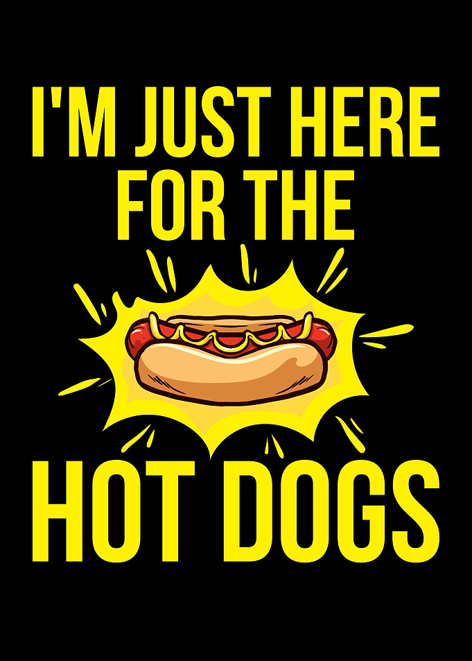Here For The Hotdogs