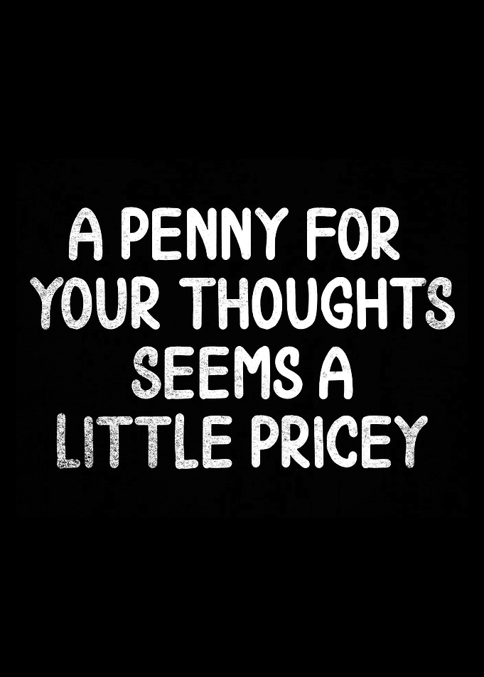 A Penny For Your Thoughts