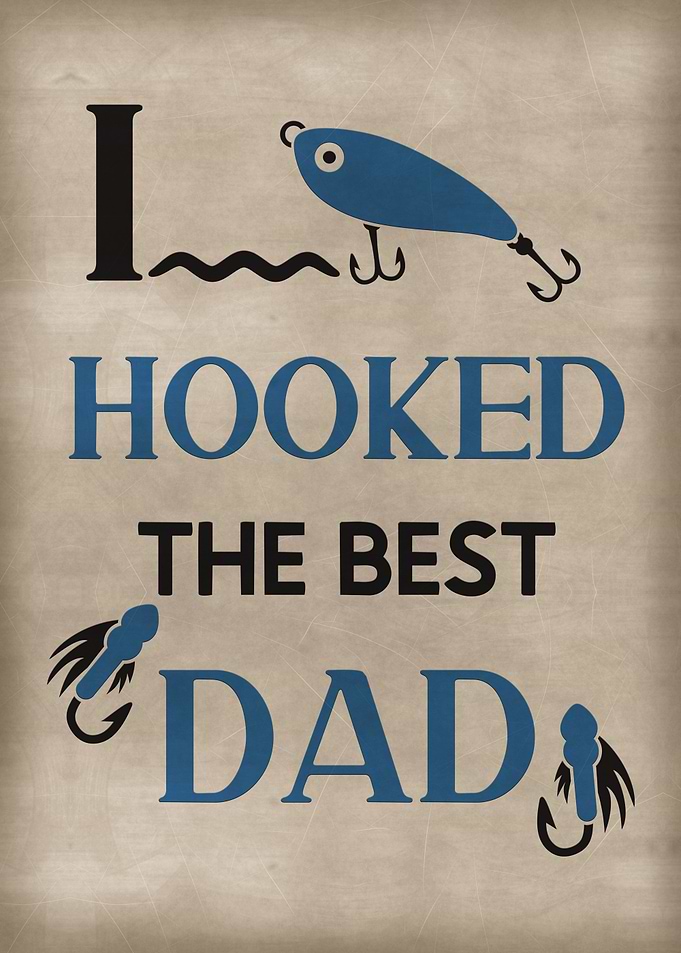 I hooked the best dad