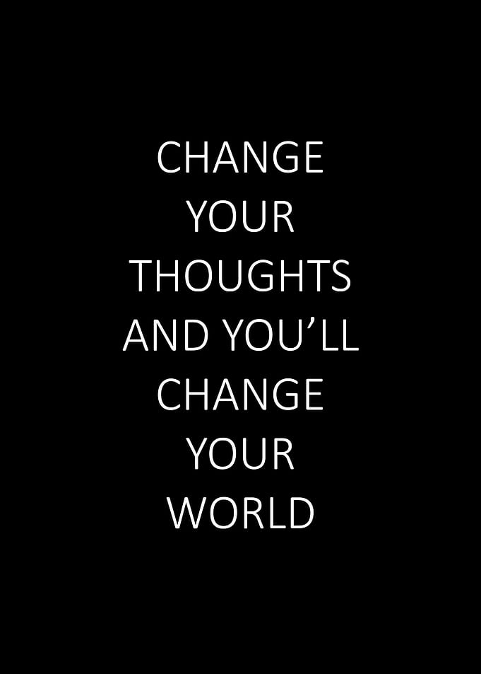 Change your thoughts