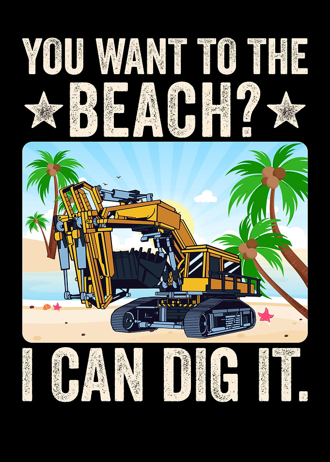 Funny Excavator Beach Pun