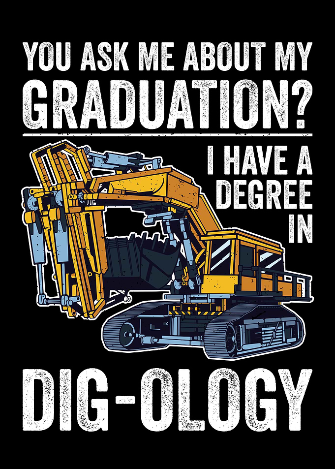 Funny Excavator Degree