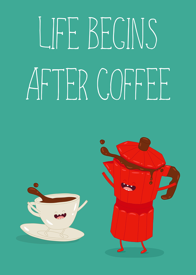 Life Begins After Coffee