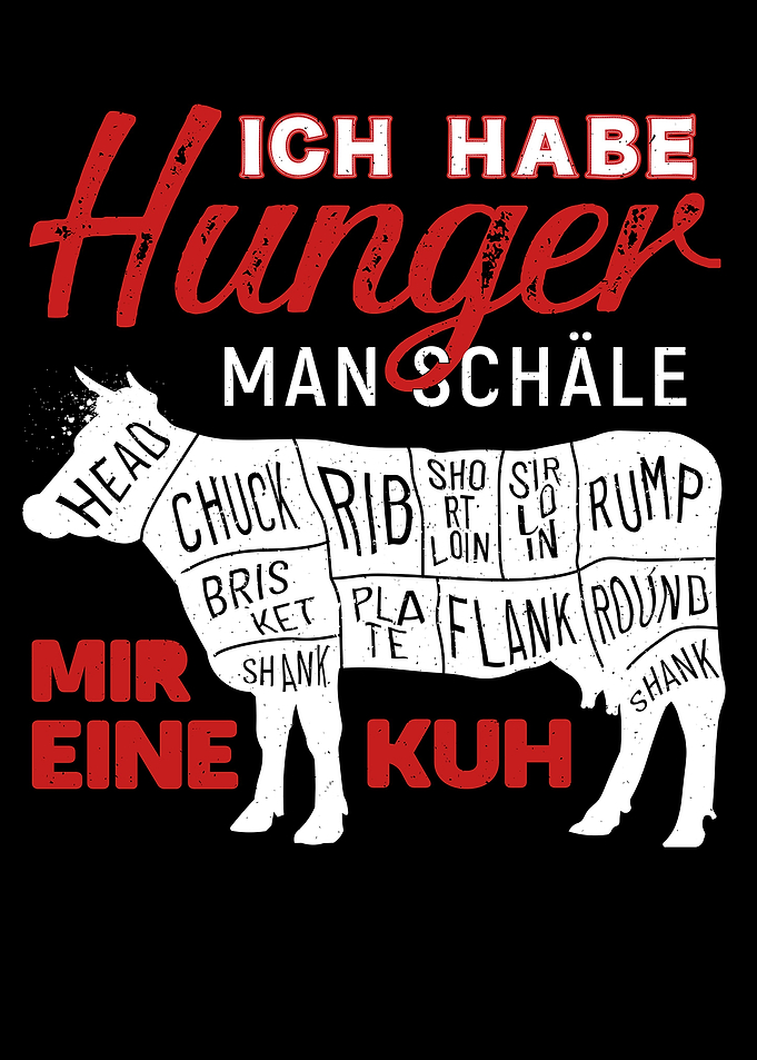 I am hungry Hand me a cow