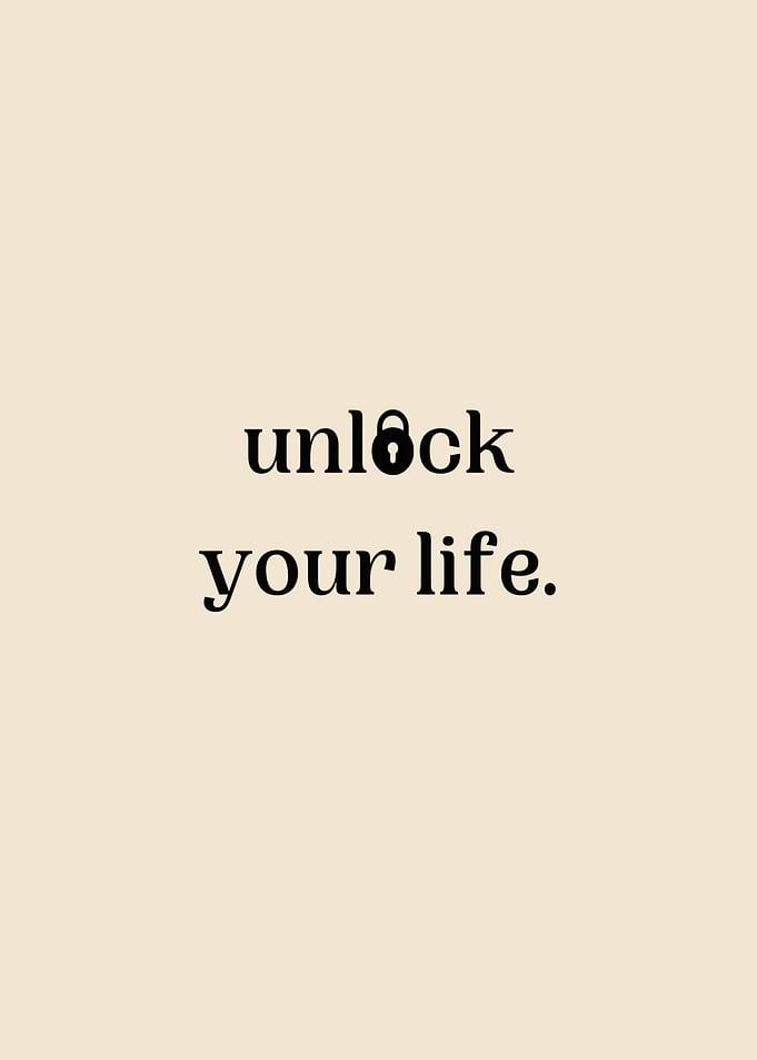 UNLOCK YOUR LIFE