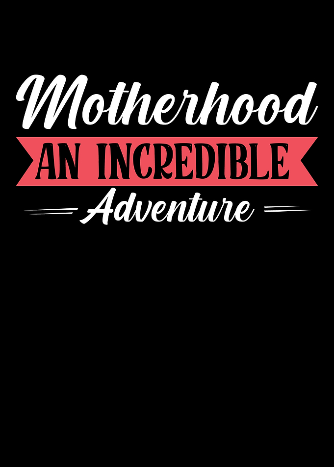 Motherhood an inrcedible a